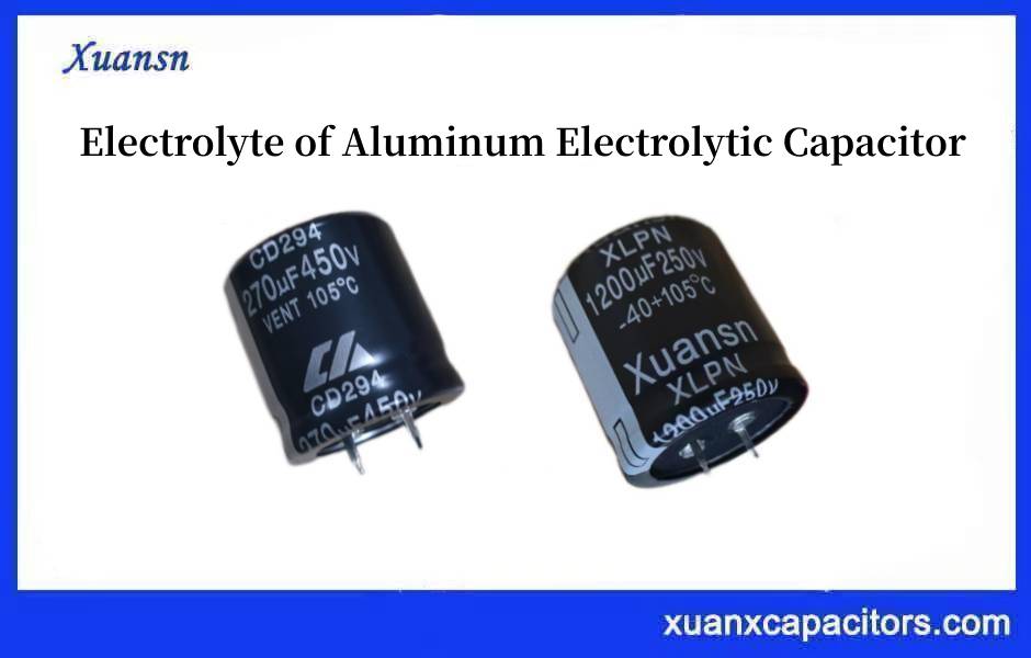 Electrolyte of Aluminum Electrolytic Capacitor