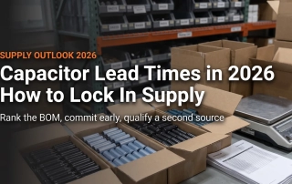 capacitor lead times in 2026 - warehouse cartons of capacitors staged for shipment